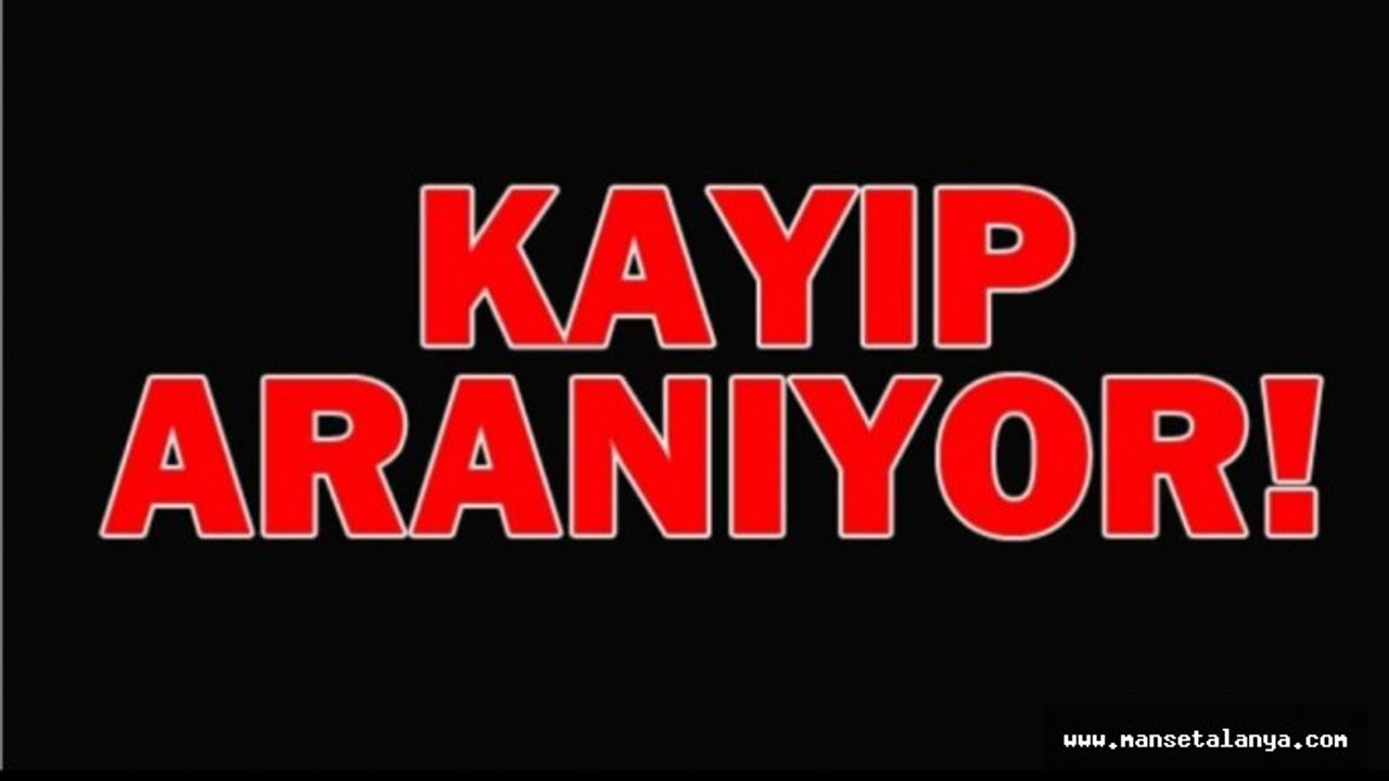 Alanya’da 9 yaşında kız çocuğu kayboldu