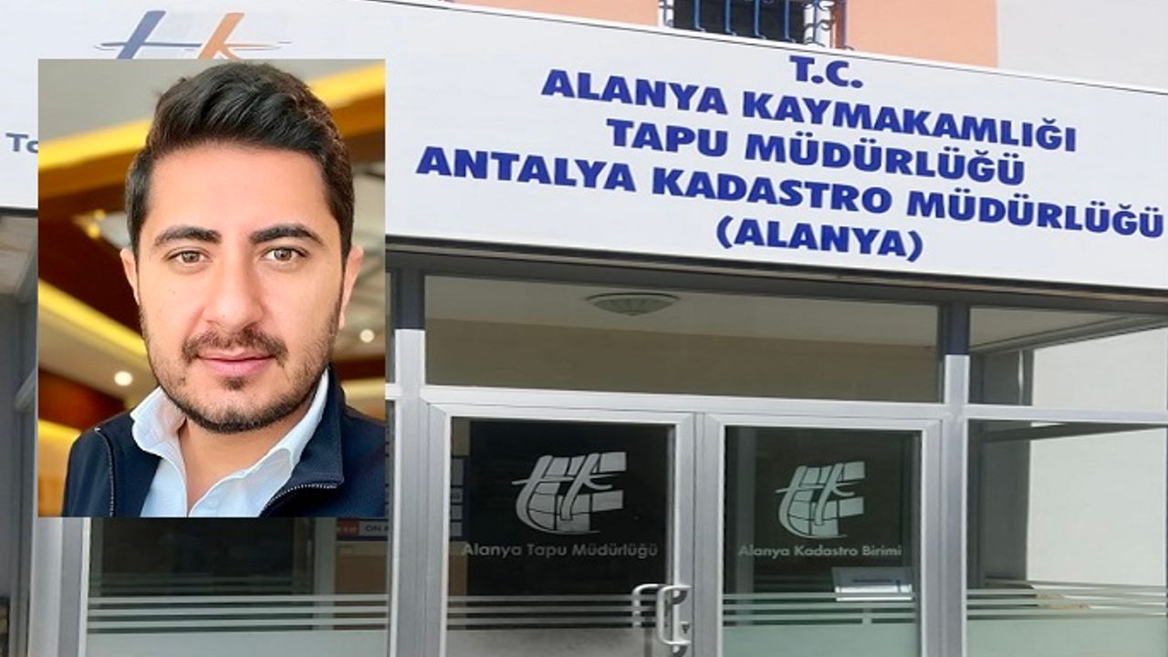 ALTSO İNŞAAT VE EMLAK KOMİSYON BAŞKANI CEBECİ: ALANYA TAPU'DA ACİLEN ÖNLEM ALINMALI!