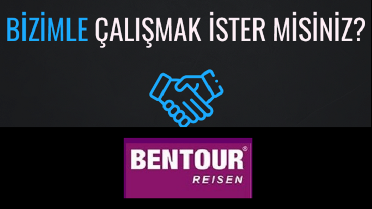 BENTOUR REİSEN ANTALYA'DAKİ MERKEZİNE PERSONEL ALIYOR