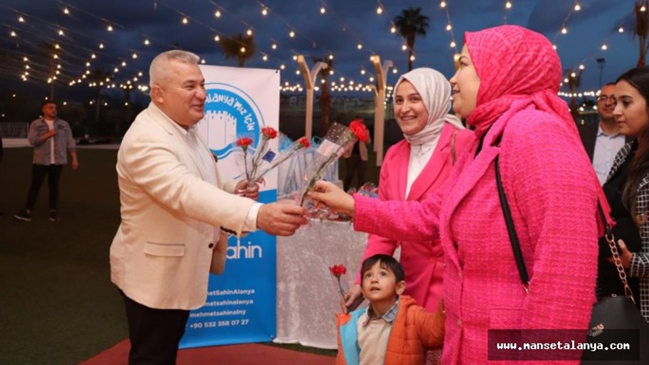 Mehmet Şahin Alanya’da yaşayan kadınları buluşturdu