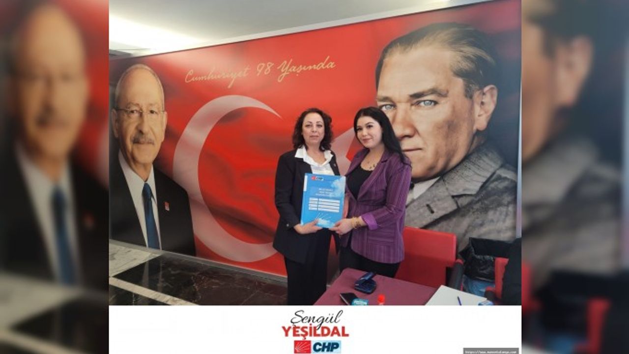 ŞENGÜL YEŞİLDAL, CHP'DEN MİLLETVEKİLİ ADAY ADAYLIĞI BAŞVURUSUNDA BULUNDU