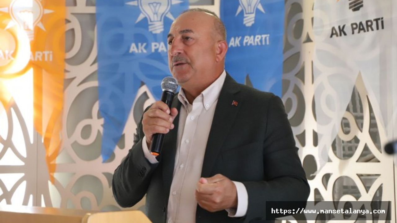 ÇAVUŞOĞLU, "ALANYA'DA 'YENİ BİR ALANYA' ANTALYA'DA 'YENİDEN ANTALYA" DİYECEĞİZ