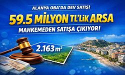 Alanya’da Dev Arsa Satışı! 2 Bin Metrekarelik Araziye 59,5 Milyon TL Değer Biçildi