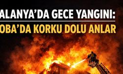 Alanya Oba’da Geceyi Aydınlatan Alevler! Mahalle Ayağa Kalktı