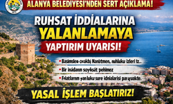 Alanya Belediyesi’nden Ruhsat İddialarına Net Yanıt: “Gerçekler Çarpıtılıyor”