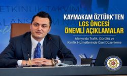 Kaymakam Öztürk Duyurdu: LGS İçin Alanya’da Sessizlik ve Trafik Düzeni