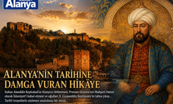 Alanya’nın tarihine damga vuran bir hikâye…