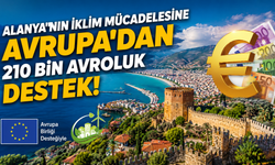 Alanya’ya AB’den 210 Bin Avroluk İklim Dopingi