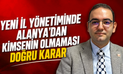 CHP’li Karagöz “     Alanya Bu Yönetimde Yer Almadı
