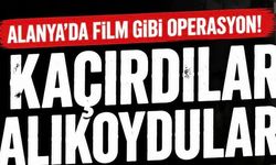 Alanya’da Film Gibi Operasyon! Kaçırılan Vatandaş Kurtarıldı, 3 Kişi Tutuklandı