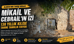 ALANYA’DA MİKAİL VE CEBRAİL’İN İZLERİ: 138 YILLIK RUM KİLİSESİ TARİHE TANIKLIK EDİYOR
