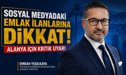 SOSYAL MEDYADAKİ EMLAK İLANLARINA DİKKAT! ALANYA İÇİN KRİTİK UYARI