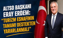 Turizm Desteğinde Kapsam Çağrısı: “Esnafın Tamamı Yararlansın”
