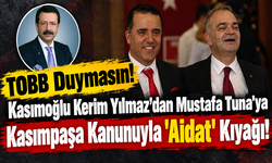 Meclis Üyesi Olduğunu Unuttu, TOBB’a Racon Kesti! Kasımoğlu Kerim Yılmaz’dan Mustafa Tuna’ya Hayali Aidat Vaadi!