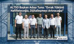 ALTSO Başkan Adayı Tuna: "Evrak Yükünü Hafifleteceğiz, Dijitalleşmeyi Artıracağız"
