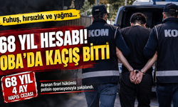 68 YIL HESABI! ALANYA OBA’DA KAÇIŞ BİTTİ