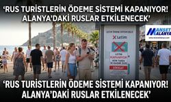 RUS TURİSTLERİN KULLANDIĞI ÖDEME SİSTEMİ KAPANIYOR! ALANYA’DAKİ RUSLAR DA ETKİLENECEK