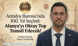 Antalya Barosu’nda 100. Yıl Seçimi: Alanya’yı Oktay Top Temsil Edecek!