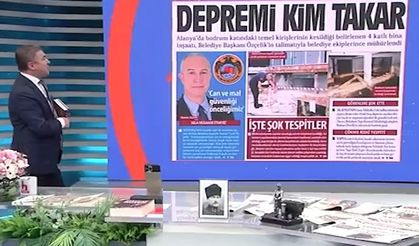 Alanya Ulusal manşetler, "Kim takar depremi"