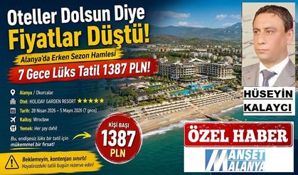 Oteller Dolsun Diye Fiyatlar Düştü! Alanya’da Erken Sezon Hamlesi