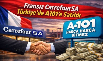 Fransız CarrefourSA Türkiye’de A101’e Satıldı