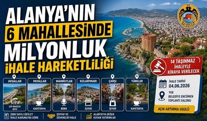 Alanya Belediyesi’nden 14 Taşınmaz İçin Dev Kiralama İhalesi. Listeyi görmek için tıkla!