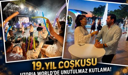Utopia World’de 19 Yıllık Başarının Sırrı: Emek, Ekip Ruhu ve Misafir Memnuniyeti