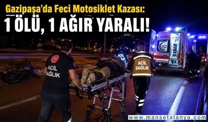 Gazipaşa’da Gece Yarısı Acı Kaza: Bir Can Gitti, Bir Kişi Yoğun Bakıma Sevk Edildi