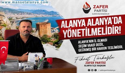 “Alanya Alanya’da Yönetilmelidir” Çağrısı: Zafer Partisi’nden İl Çıkışı