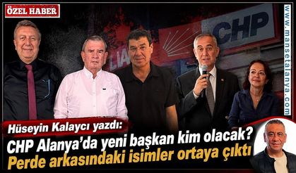 Gazeteci Hüseyin Kalaycı yazdı: CHP Alanya’da dengeler değişti! Ali Hancı mı, Gülçin Güner Aydoğan mı?