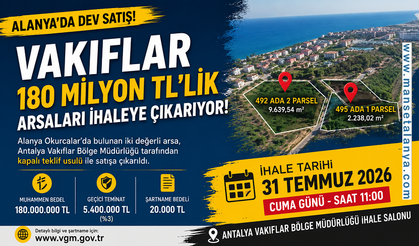 Alanya'da dev satış: Vakıflar 180 milyon TL'lik arsaları ihaleye çıkarıyor