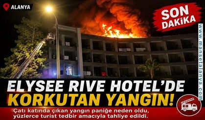 Elysee Rive Hotel’de Korkutan Yangın! Yüzlerce Turist Tahliye Edildi