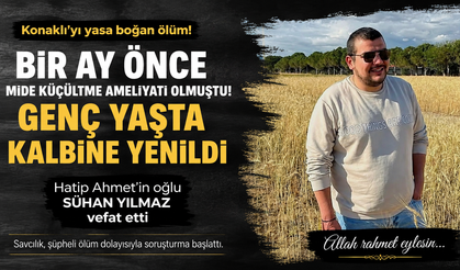 BİR AY ÖNCE MİDE KÜÇÜLTME AMELİYATI OLMUŞTU! GENÇ YAŞTA KALBİNE YENİLDİ