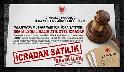 Alanya’da Mutfak Yanıyor, İcra Satıyor: 896 Milyon Liralık Atıl Otel İcrada!