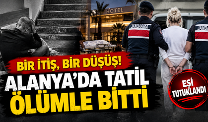 BİR İTİŞ, BİR DÜŞÜŞ! ALANYA’DA TATİL ÖLÜMLE BİTTİ