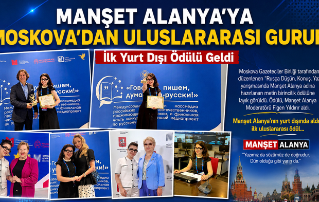 Manşet Alanya’ya Moskova’dan Uluslararası Gurur! İlk Yurt Dışı Ödülü Geldi