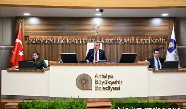 Antalya Büyükşehir’de son meclis! 288 MİLYON 500 BİN TL FON YARDIMI!