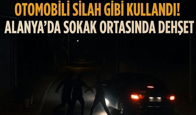 Tartıştı, Gitti ve Geri Dönüp Ezdi! Alanya’da Dehşet Anları