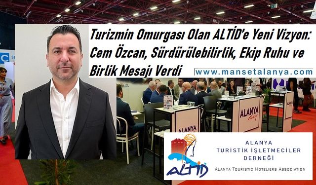 Cem Özcan, ALTİD’de Yeni Bir Sayfa Açıyor. Güçlü Otellerin Güçlü Derneği Olacak