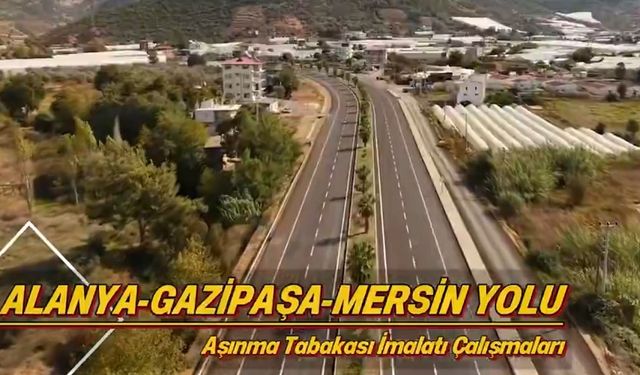 Alanya–Gazipaşa–Mersin Yolunda Üst Kaplama Tamamlandı