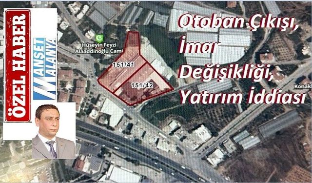 Otoban Gelmeden İmar Değişti: Konaklı’da Kim Hazırlık Yapıyor?