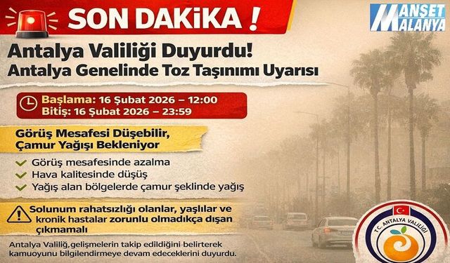 SON DAKİKA: Antalya Valiliği Duyurdu! Antalya Genelinde Toz Taşınımı Uyarısı