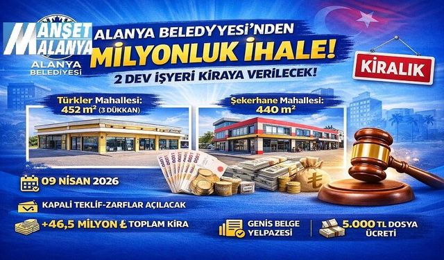 Alanya’da Milyonluk İhale! 2 Dev İşyeri Kiraya Veriliyor