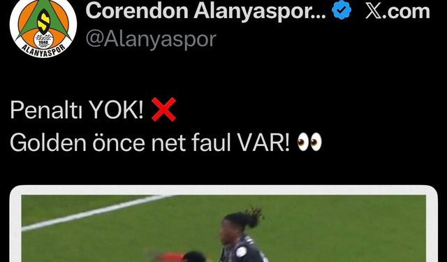 “Penaltı Yok! Golden Önce Net Faul Var!” Alanyaspor’dan Paylaşım