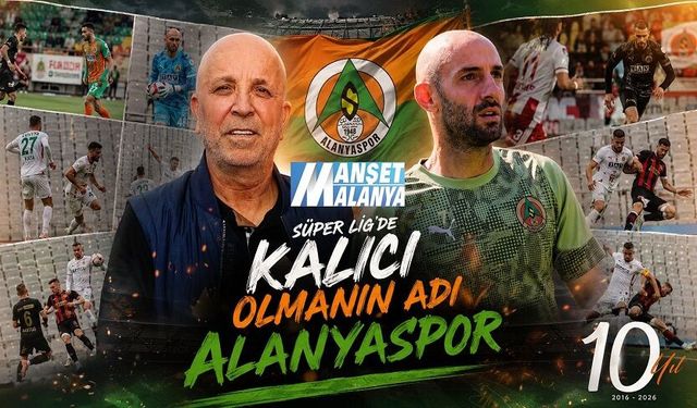 Özel Araştırma Haber: 10 Yıldır Süper Lig’de: İşte Alanyaspor Gerçeği