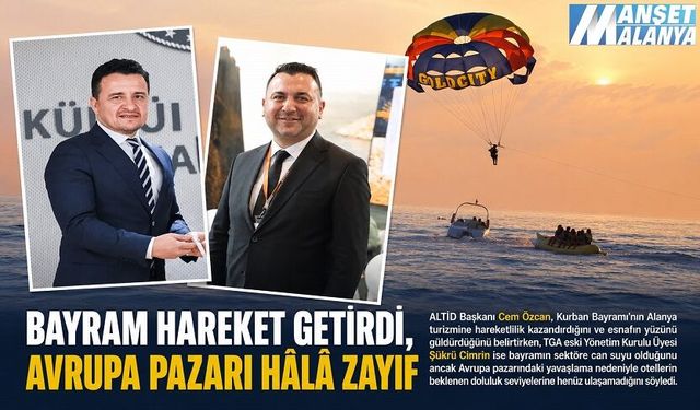 Bayram Alanya'ya hareket getirdi, Avrupa pazarı hala zayıf