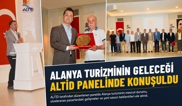 Turizmde Ortak Akıl Buluşması: Alanya’nın Geleceği Konuşuldu