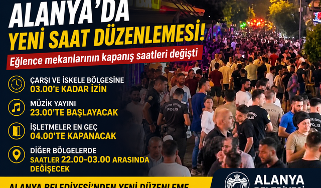 Alanya’da Eğlence Mekanlarına Yeni Saat Ayarı!