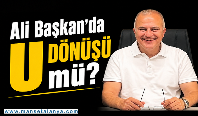 Ali Başkan'da U Dönüşü mü? Dün "Olmaz", Bugün "Oylayalım"