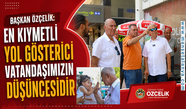 Başkan Özçelik: “Kararları Masada Değil, Sahada Alıyoruz”